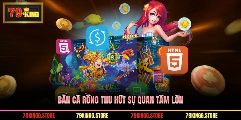Bắn cá Rồng thu hút sự quan tâm lớn