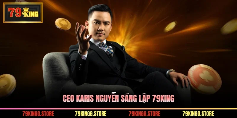 CEO Karis Nguyễn sáng lập 79King