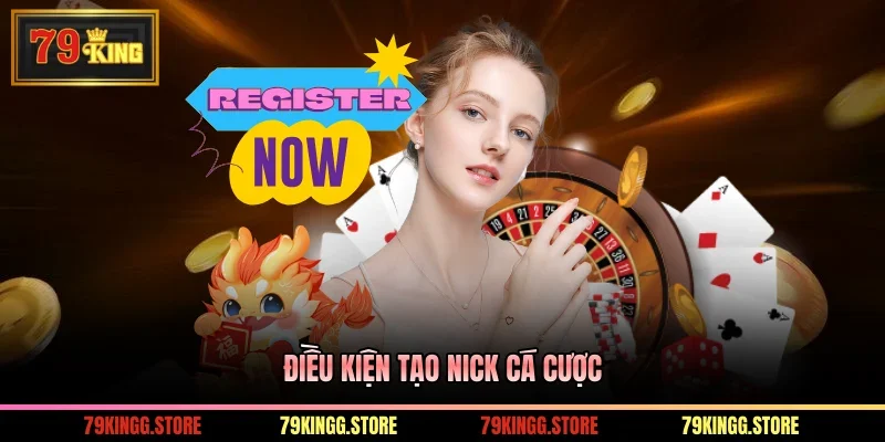 Đăng Ký 79KING - Hướng Dẫn Tạo Nick Cược Tại Sân Chơi 1 Điều kiện tạo nick cá cược