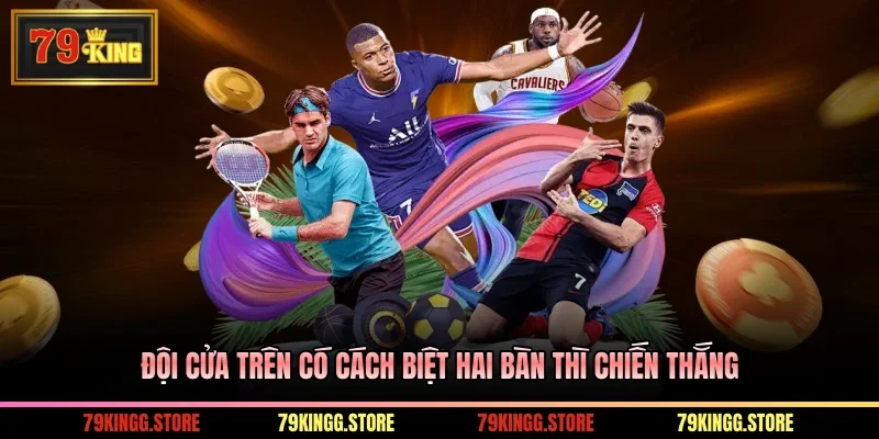 Đội cửa trên có cách biệt hai bàn thì chiến thắng